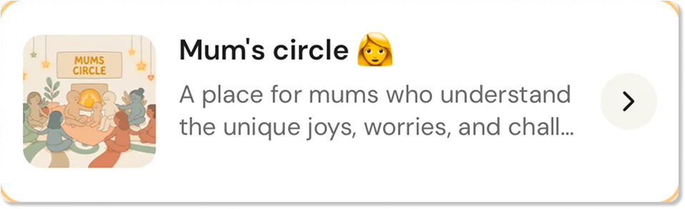 Nomi community card: Mum's Circle — a place for mums who understand the unique joys, worries and challenges.